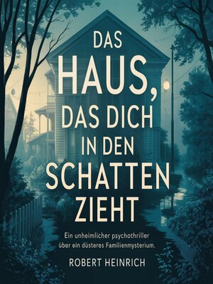 cover image of Das Haus, das dich in den Schatten zieht